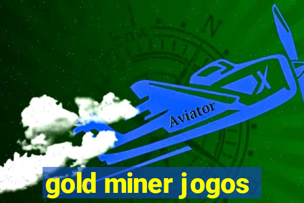 gold miner jogos